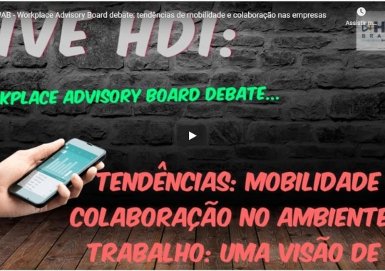 HDI WAB - Workplace Advisory Board debate: tendências de mobilidade e colaboração nas empresas